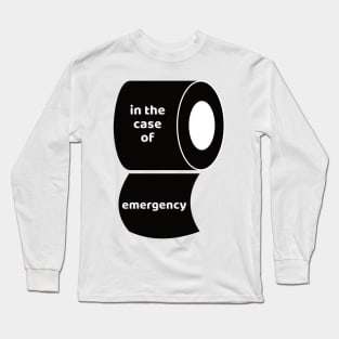 In the case of emergency Long Sleeve T-Shirt